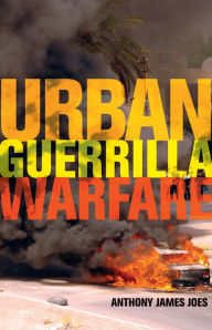 Title: Urban Guerrilla Warfare, Author: Anthony James Joes