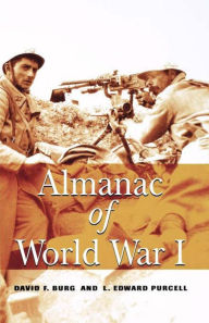 Title: Almanac of World War I, Author: David F. Burg