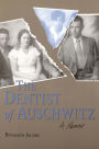 The Dentist of Auschwitz: A Memoir