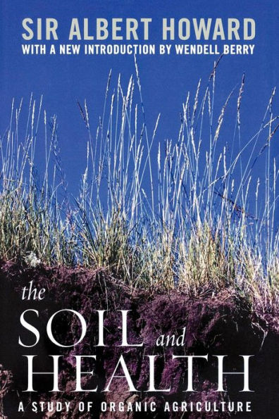 The Soil and Health: A Study of Organic Agriculture