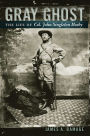 Gray Ghost: The Life of Col. John Singleton Mosby