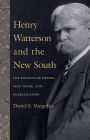 Henry Watterson and the New South: The Politics of Empire, Free Trade, and Globalization