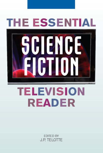 The Essential Science Fiction Television Reader