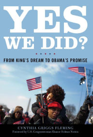 Title: Yes We Did?: From King's Dream to Obama's Promise, Author: Cynthia Griggs Fleming