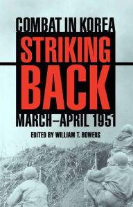 Title: Striking Back: March-April 1951, Author: William T. Bowers