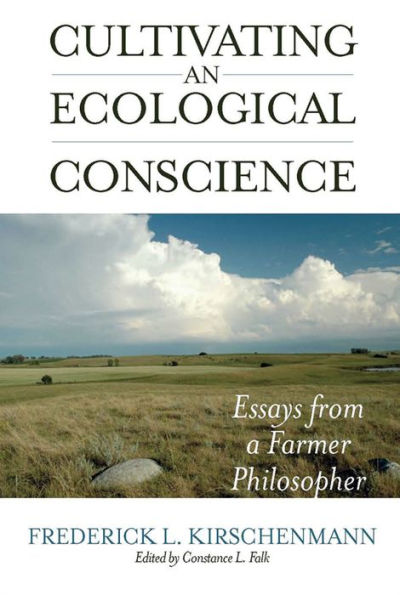 Cultivating an Ecological Conscience: Essays from a Farmer Philosopher