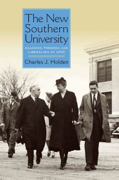 The New Southern University: Academic Freedom and Liberalism at UNC