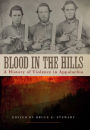 Blood in the Hills: A History of Violence in Appalachia