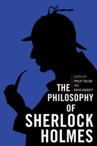 Title: The Philosophy of Sherlock Holmes, Author: Philip Tallon