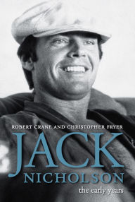 Title: Jack Nicholson: The Early Years, Author: Robert Crane