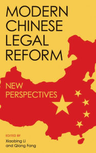 Title: Modern Chinese Legal Reform: New Perspectives, Author: Xiaobing Li