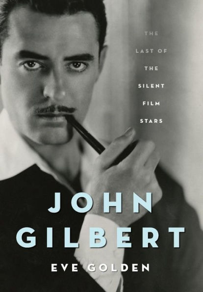 John Gilbert: The Last of the Silent Film Stars