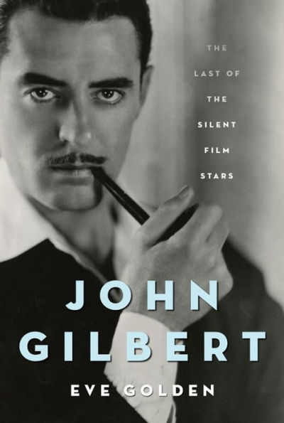 John Gilbert: The Last of the Silent Film Stars