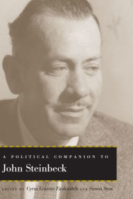 Title: A Political Companion to John Steinbeck, Author: Cyrus Ernesto Zirakzadeh