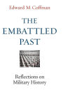 The Embattled Past: Reflections on Military History