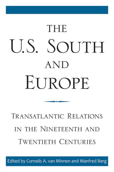 the U.S. South and Europe: Transatlantic Relations Nineteenth Twentieth Centuries