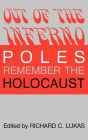 Out of the Inferno: Poles Remember the Holocaust