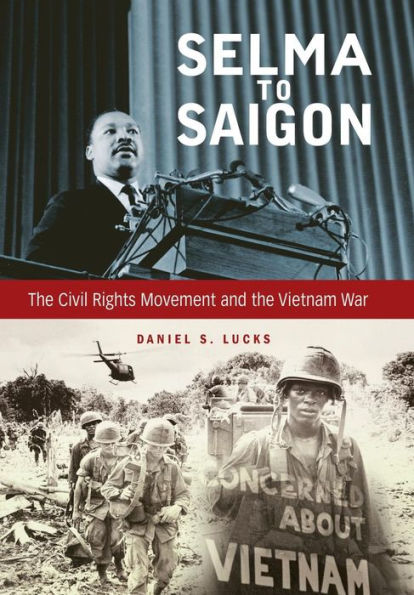 Selma to Saigon: The Civil Rights Movement and the Vietnam War