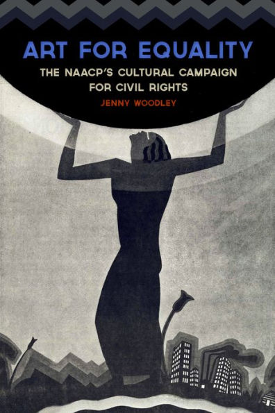 Art for Equality: The NAACP's Cultural Campaign Civil Rights