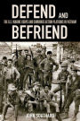 Defend and Befriend: The U.S. Marine Corps and Combined Action Platoons in Vietnam