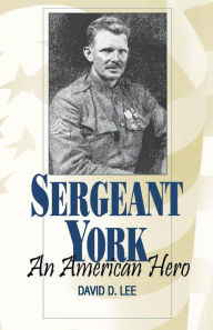 Title: Sergeant York: An American Hero, Author: David D. Lee