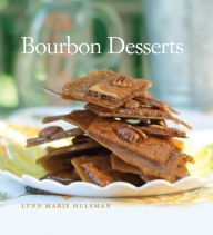 Title: Bourbon Desserts, Author: Lynn Marie Hulsman