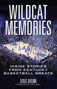 Title: Wildcat Memories: Inside Stories from Kentucky Basketball Greats, Author: Unspirational