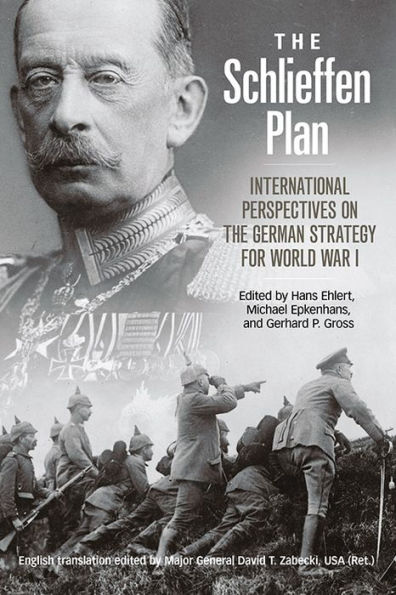the Schlieffen Plan: International Perspectives on German Strategy for World War I