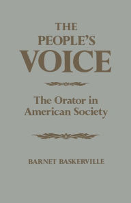 Title: The People's Voice: The Orator in American Society, Author: Barnet Baskerville