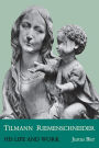 Tilmann Riemenschneider: His Life and Work