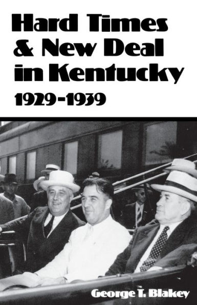 Hard Times and New Deal Kentucky: 1929-1939
