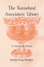 The Keeneland Association Library: A Guide to the Collection