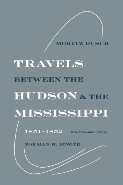 Travels Between the Hudson and Mississippi: 1851-1852