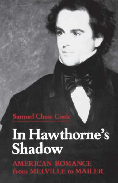 Hawthorne's Shadow: American Romance from Melville to Mailer