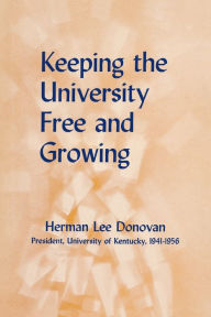 Title: Keeping the University Free and Growing, Author: Herman Lee Donovan