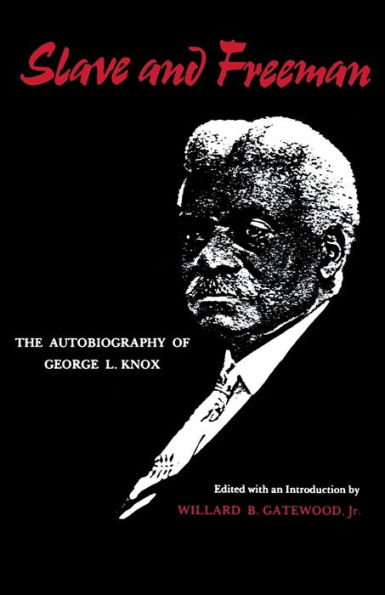 Slave And Freeman: The Autobiography of George L. Knox