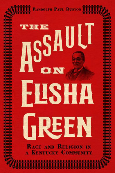 The Assault on Elisha Green: Race and Religion a Kentucky Community