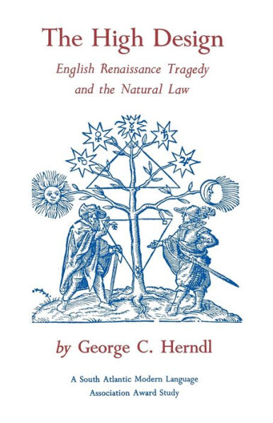 the High Design: English Renaissance Tragedy and Natural Law