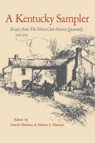Title: A Kentucky Sampler: Essays from The Filson Club History Quarterly 1926-1976, Author: Lowell H. Harrison