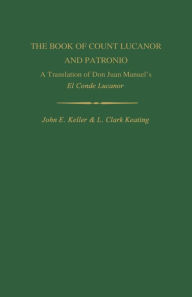 Title: The Book of Count Lucanor and Patronio: A Translation of Don Juan Manuel's El Conde Lucanor, Author: Juan Manuel