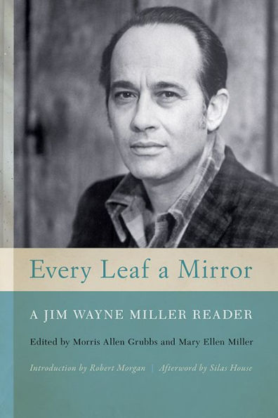 Every Leaf A Mirror: Jim Wayne Miller Reader