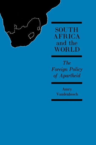 South Africa and The World: Foreign Policy of Apartheid