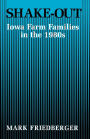 Shake-Out: Iowa Farm Families in the 1980s