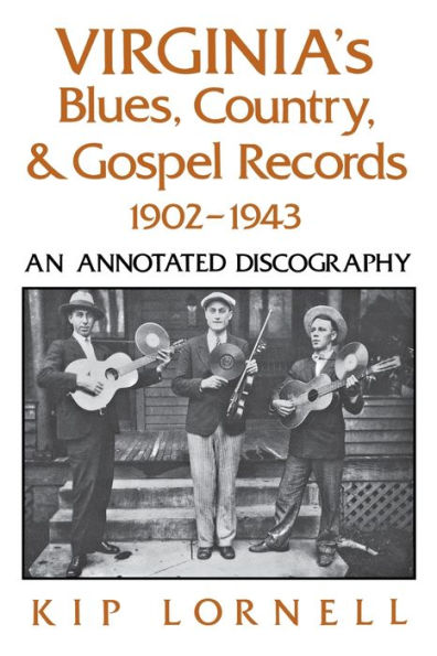 Virginia's Blues, Country, and Gospel Records, 1902-1943: An Annotated Discography