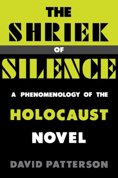 the Shriek of Silence: A Phenomenology Holocaust Novel