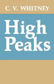 Title: High Peaks, Author: C.V. Whitney