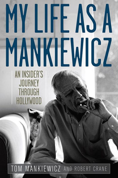 My Life as a Mankiewicz: An Insider's Journey through Hollywood
