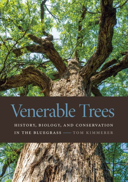 Venerable Trees: History, Biology, and Conservation in the Bluegrass