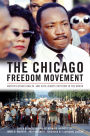 The Chicago Freedom Movement: Martin Luther King Jr. and Civil Rights Activism in the North