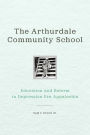 The Arthurdale Community School: Education and Reform in Depression Era Appalachia
